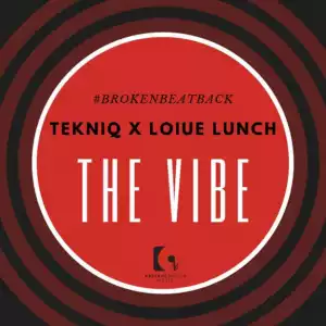 TekniQ X Louis Lunch SA - The Vibe